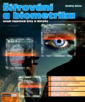 kniha Šifrování a biometrika, aneb, Tajemné bity a dotyky, Computer Media 2005
