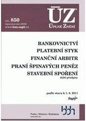 kniha Bankovnictví Platební styk ; Finanční arbitr ; Praní špinavých peněz ; Stavební spoření : další předpisy : podle stavu k 1.8.2011, Sagit 2011