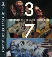 kniha Jiroudek, Liesler, Paderlík 3/7 : katalog výstavy : [Galerie S.V.U. Mánes Diamant, 3.11.-28.11.2010, Praha, Spolek výtvarných umělců Mánes 2010