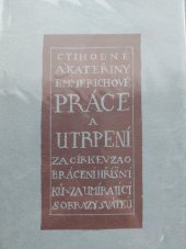 kniha Práce a utrpení ct. Anny Kateřiny Emmerichové za církev, za obrácení hříšníků a za umírající s obrazy svátků, Marta Florianová 1926