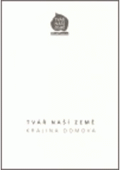 kniha Dodatky [(reflexe, ohlasy)] : Tvář naší země - krajina domova 2005, Studio JB pro Společnost pro krajinu 2005