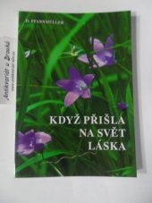 kniha Když přišla na svět láska, Matice Cyrillo-Methodějská 1997