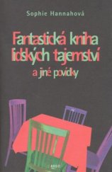 kniha Fantastická kniha lidských tajemství a jiné povídky, Argo 2010