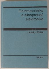 kniha Elektrotechnika a silnoproudá elektronika Celost. vysokošk. učebnice pro strojní fakulty vys. škol techn., SNTL 1986