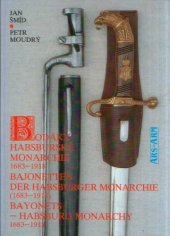 kniha Bodáky habsburské monarchie 1683-1918 = Bayonets - Habsburg Monarchy : 1683-1918, ARS-ARM 1994
