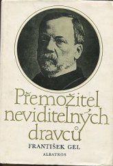 kniha Přemožitel neviditelných dravců Ludvík Pasteur, muž čtyřikrát nesmrtelný a jedenkrát věčný, Albatros 1979