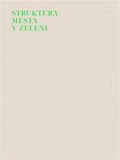 kniha Struktura města v zeleni Moderní architektura v Hradci Králové, Univerzita Hradec Králové, Filozofická fakulta 2018