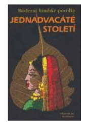 kniha Jednadvacáté století a další povídky hindských spisovatelek : moderní hindské povídky, Kontinenty 2005