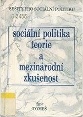 kniha Sociální politika teorie a mezinárodní zkušenost : výběr z přednášek přednesených na Filozofické fakultě Univerzity Karlovy, Sociopress 1996