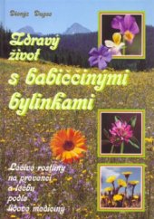 kniha Zdravý život s babiččinými bylinkami, Knižní expres 2004
