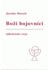 kniha Boží bojovníci náboženské eseje, Matice Cyrillo-Methodějská 2003