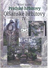 kniha Pražské hřbitovy. Olšanské hřbitovy IV., Libri 2012