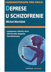 kniha Deprese u schizofrenie průvodce ošetřujícího lékaře, Maxdorf 2007