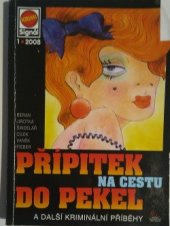 kniha Přípitek na cestu do pekel a další kriminální příběhy, Pražská vydavatelská společnost 2008