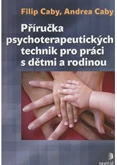 kniha Příručka psychoterapeutických technik pro práci s dětmi a rodinou, Portál 2014