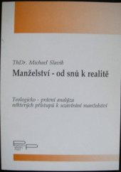 kniha Manželství - od snů k realitě teologicko-právní analýza některých přístupů k uzavírání manželství, Pastorační středisko 1998