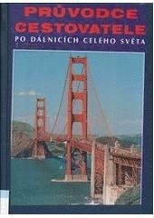 kniha Průvodce cestovatele po dálnicích celého světa 25 cest po nejúchvatnějších krajích světa, Svojtka & Co. 1998