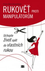 kniha Rukověť proti manipulátorům uchopte život opět do vlastních rukou, Beta 2011