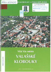 kniha Valašské Klobouky, Město Valašské Klobouky ve spolupráci s Městským informačním centrem 2007