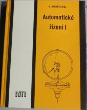 kniha Automatické řízení I Učební text pro 2. roč. stř. odb. učilišť, stud. obor mechanik automatizační techniky, SNTL 1987