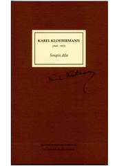 kniha Karel Klostermann (1848-1923) : soupis díla, Jihočeská vědecká knihovna 2008