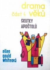 kniha Drama věků. Část 4, - Skutky apoštolů, Advent-Orion 1993