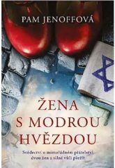 kniha Žena s modrou hvězdou svědectví o mimořádném přátelství dvou žen a silné vůli přežít, Fortuna Libri 2022