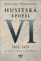 kniha Husitská epopej 1461-1471 Za časů Jiřího z Poděbrad, MOBA 2025