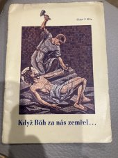 kniha Když Bůh za nás zemřel ..., Edice Petrinum 1947