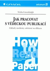 kniha Jak pracovat s vědeckou publikací základy medicíny založené na důkazu, Grada 2003