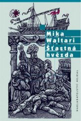 kniha Šťastná hvězda deset knih ze života Mikaela Carvajala aneb Mikaela El-Hakima v letech 1527-38, poté co vyznal jediného Boha a vstoupil do služeb vysoké porty, Hejkal 2002