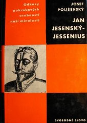 kniha Jan Jesenský-Jessenius [Studie s ukázkami z díla], Svobodné slovo 1965