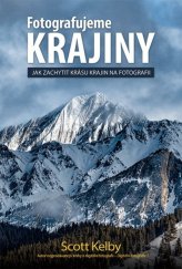 kniha Fotografujeme Krajiny Jak zachytit krásu krajin na fotografii, Zoner Press 2021