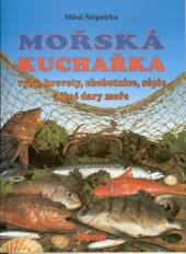 kniha Mořská kuchařka ryby, krevety, chobotnice, sépie a jiné dary moře, Dona 1997