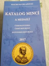 kniha Katalog mincí Československa, České republiky, Slovenskej republiky 2017, Aukčný dom Macho & Chlapovič 2016