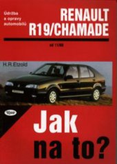 kniha Údržba a opravy automobilů Renault 19 a Renault 19 Chamade zážehové motory, vznětové motory [od 11/88 do 1/96], Kopp 2001