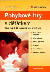 kniha Pohybové hry s děťátkem [více než 100 nápadů pro první rok], Grada 2005