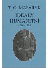 kniha Ideály humanitní a texty z let 1901-1903, Ústav Tomáše Garrigua Masaryka 2011