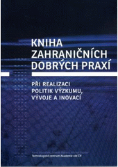 kniha Kniha zahraničních dobrých praxí při realizaci politik výzkumu, vývoje a inovací, Sociologické nakladatelství 2008