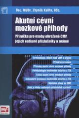kniha Akutní cévní mozkové příhody příručka pro osoby ohrožené cévní mozkovou příhodou, jejich rodinné příslušníky a známé, Mladá fronta 2010