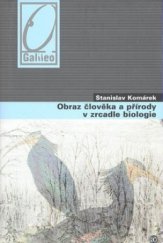 kniha Obraz člověka a přírody v zrcadle biologie, Academia 2008