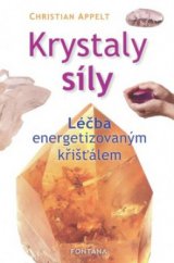 kniha Krystaly síly léčba energetizovaným křišťálem, Fontána 2010