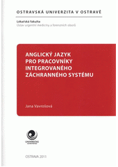 kniha Anglický jazyk pro pracovníky integrovaného záchranného systému, Ostravská univerzita v Ostravě, Lékařská fakulta 2011