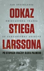 kniha Odkaz Stiega Larssona Po stopách vraždy Olofa Palmeho, Ikar 2019