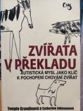 kniha Zvířata v překladu Autistická mysl jako klíč k pochopení chování zvířat, Csy, s.r.o. 2005