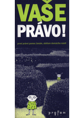 kniha Vaše právo! první právní pomoc ženám, obětem domácího násilí, proFem 2006