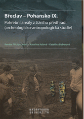 kniha Břeclav - Pohansko IX. - Pohřební areály z Jižního předhradí, Masarykova univerzita 2019