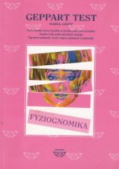 kniha Geppart test nová metoda určení charakteru člověka podle jeho zevnějšku : analýza tváře podle přírodních analogií : tajemství osobnosti: skryté rozpory, přednosti a nedostatky, BB/art 1999