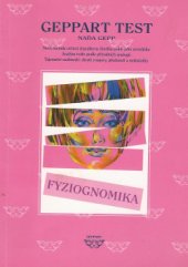 kniha Geppart test nová metoda určení charakteru člověka podle jeho zevnějšku : analýza tváře podle přírodních analogií : tajemství osobnosti: skryté rozpory, přednosti a nedostatky, BB/art 1999