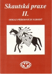 kniha Skautská praxe II. - Odkaz přírodních národů, Skauting 1995